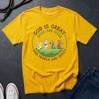 God is Great Dogs are Good People are Crazy Shirt — Comfort Colors 1717