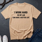 Labrador Retriever Shirt - I Work Hard So My Lab Can Have A Better Life - Comfort Colors Unisex Tee