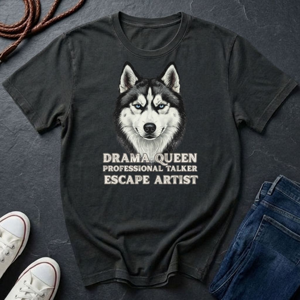 Husky Comfort Colors T-Shirt | Drama Queen Professional Talker Escape Artist | Dog Lover Gift