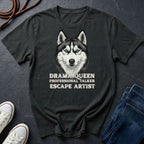 Husky Comfort Colors T-Shirt | Drama Queen Professional Talker Escape Artist | Dog Lover Gift