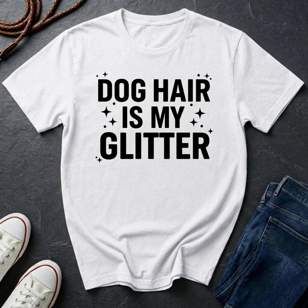 Dog Hair Is My Glitter Shirt - Funny Dog Lover Tee - Comfort Colors Dog Owner Gift