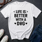 Life Is Better With A Dog Shirt - Dog Lover Gift - Comfort Colors Inspirational Dog Owner Tee