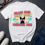 BEACH HAIR DON'T CARE - FRENCHIE MOM EDITION - Comfort Colors Tee