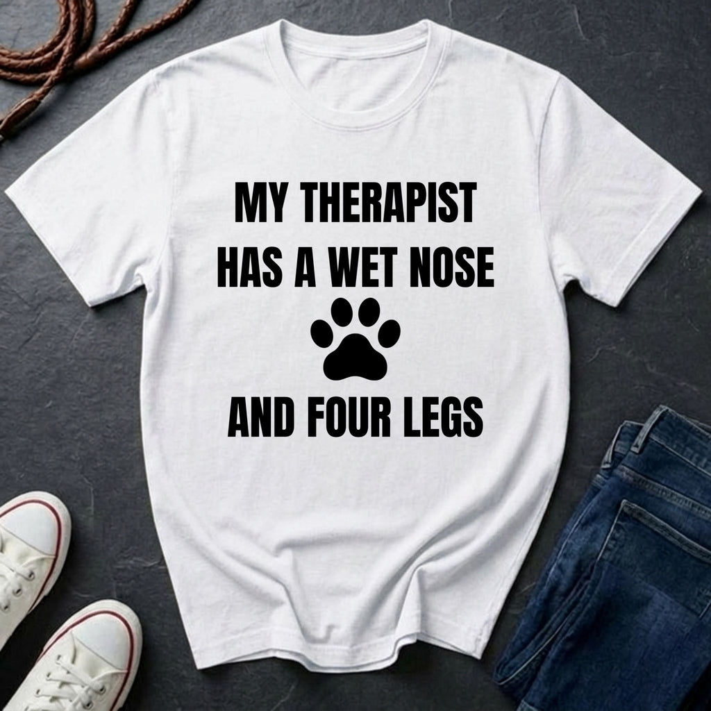 My Therapist Has a Wet Nose and Four Legs Shirt - Funny Dog Lover Tee on Comfort Colors 1717