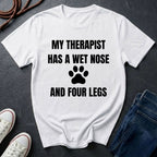 My Therapist Has a Wet Nose and Four Legs Shirt - Funny Dog Lover Tee on Comfort Colors 1717