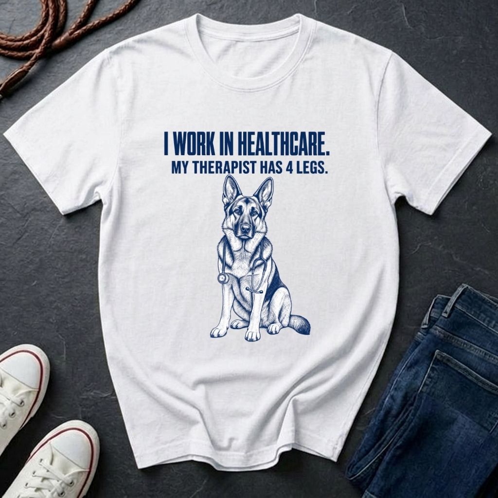 I Work in Healthcare My Therapist Has 4 Legs T-Shirt | Funny Nurse Dog Mom Shirt | Gift for Dog Lover Nurse - Comfort Colors 1717