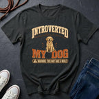Introverted But Willing To Discuss My Dog Shirt | Funny Dog Lover Gift | Introvert Dog Mom Tee | Ships to US CA UK AU