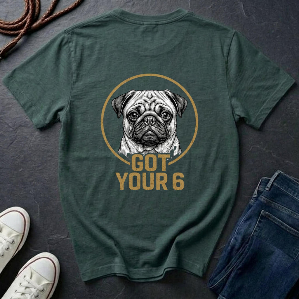 Pug Shirt | Got Your 6 Back Print Tee | Pug Mom Gift | Funny Pug Lover Tee | Ships to US CA UK AU