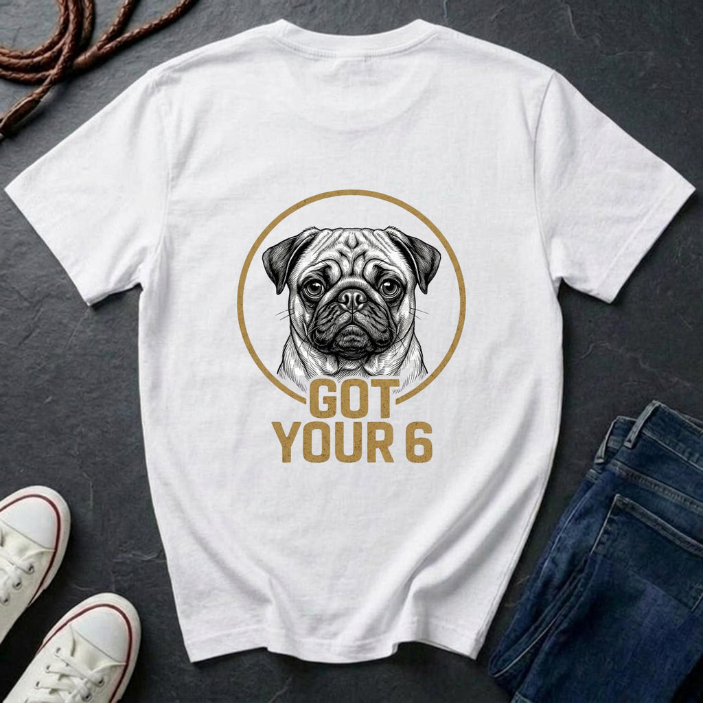 Pug Shirt | Got Your 6 Back Print Tee | Pug Mom Gift | Funny Pug Lover Tee | Ships to US CA UK AU