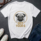 Pug Shirt | Got Your 6 Back Print Tee | Pug Mom Gift | Funny Pug Lover Tee | Ships to US CA UK AU