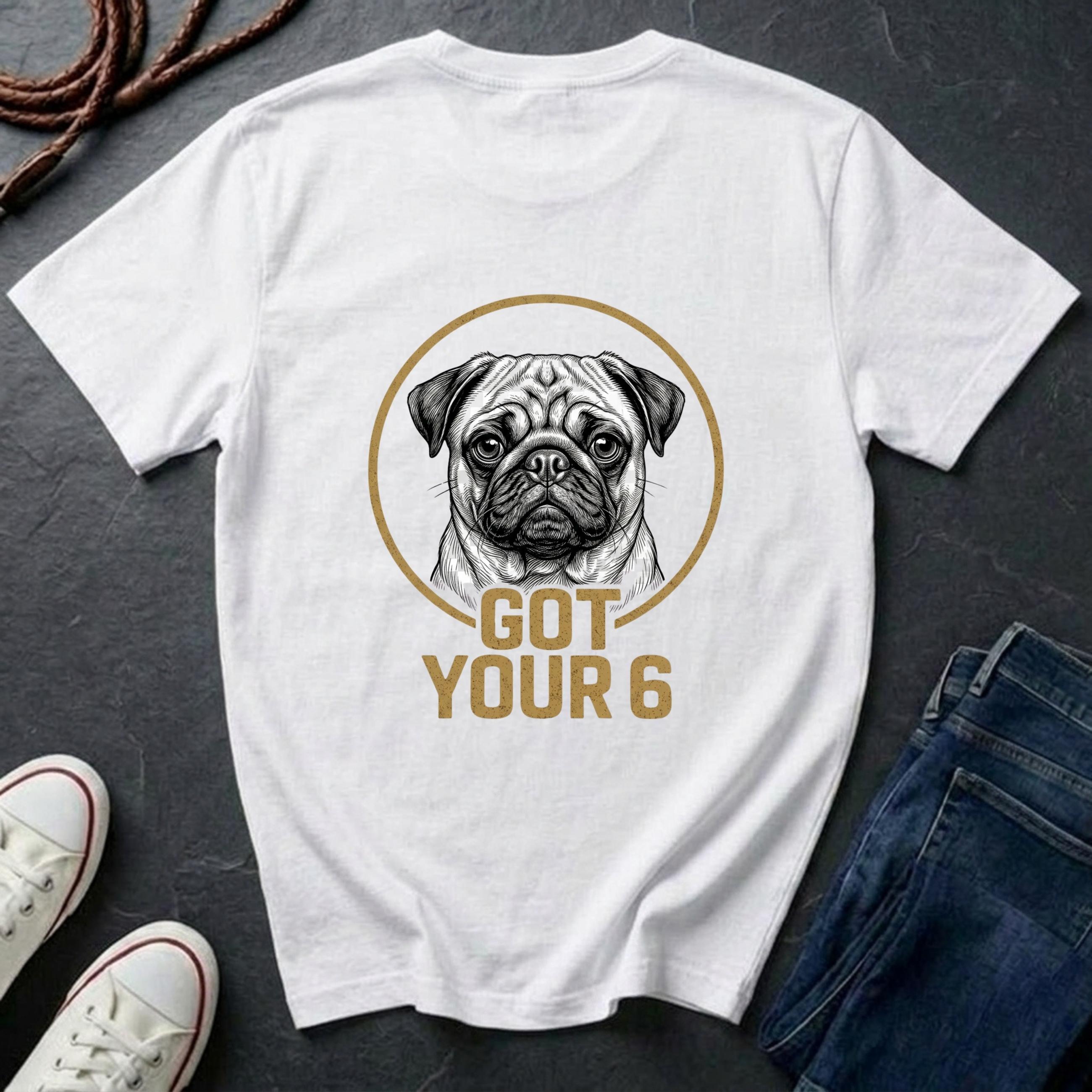 Pug Shirt | Got Your 6 Back Print Tee | Pug Mom Gift | Funny Pug Lover Tee | Ships to US CA UK AU