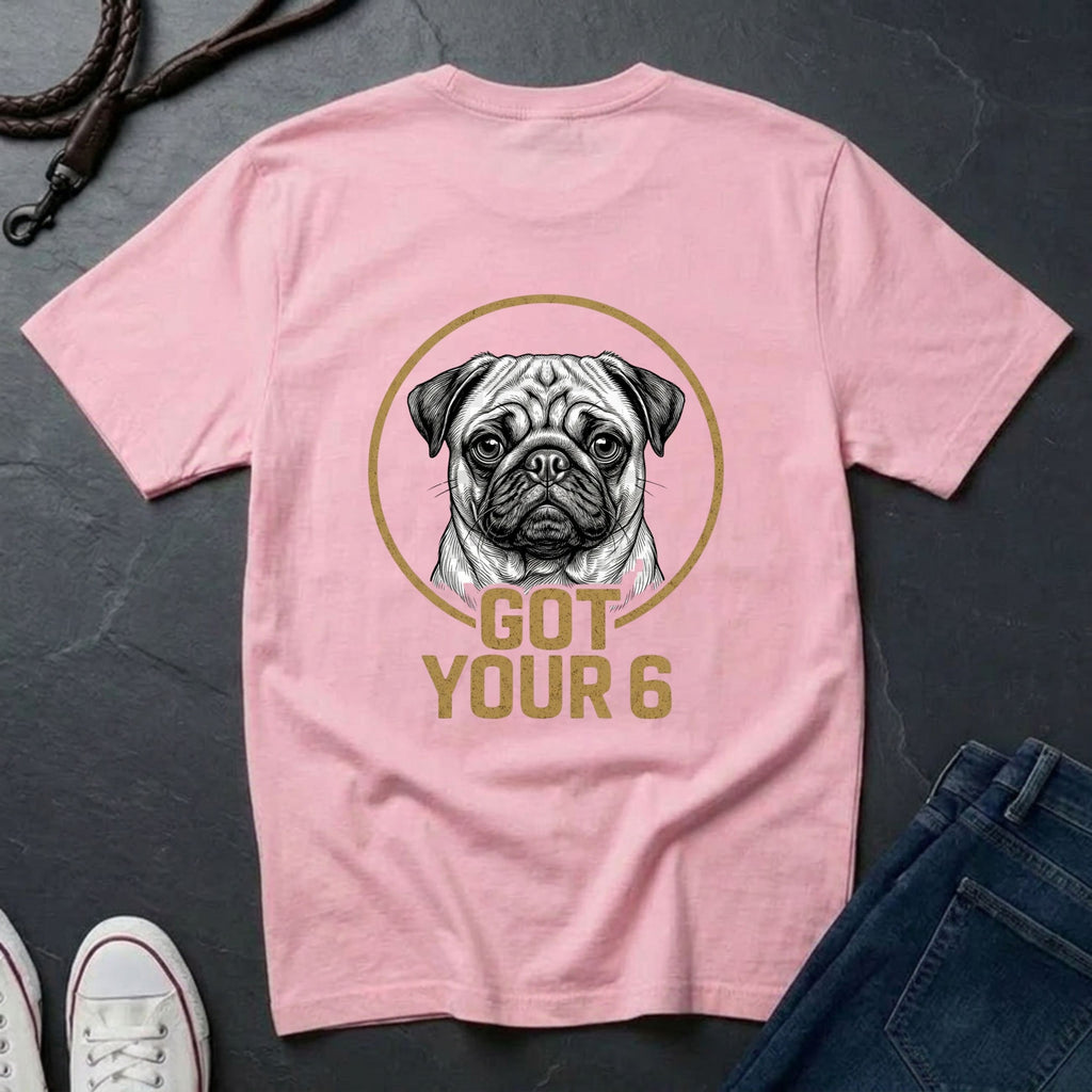 Pug Shirt | Got Your 6 Back Print Tee | Pug Mom Gift | Funny Pug Lover Tee | Ships to US CA UK AU