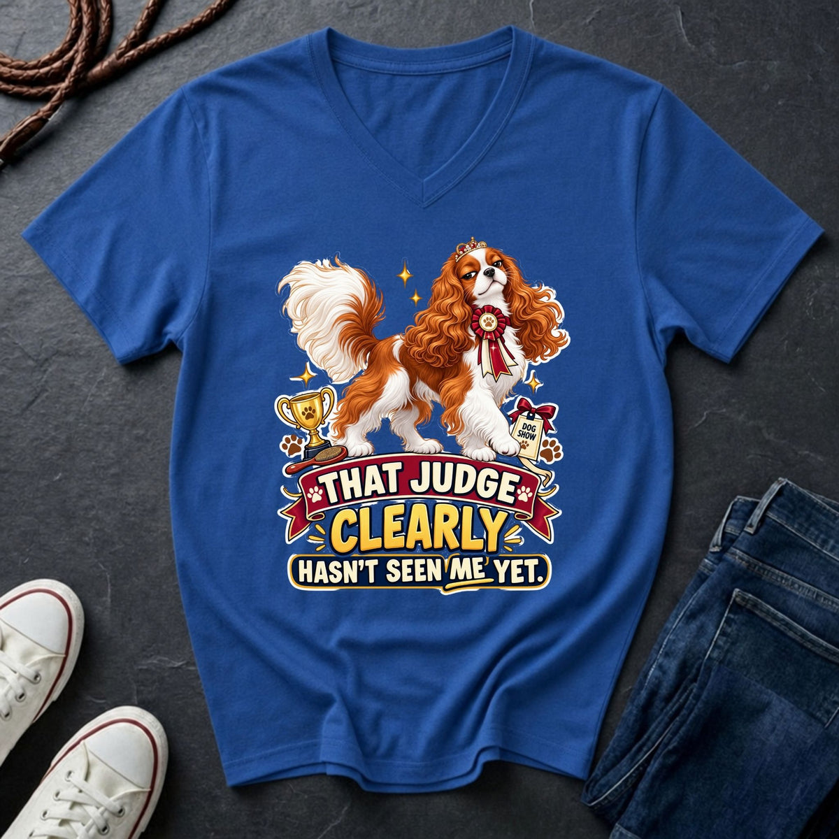 Cavalier King Charles Spaniel show dog illustration on "That Judge Clearly Hasn't Seen Me Yet" V-neck t-shirt In Royal Blue