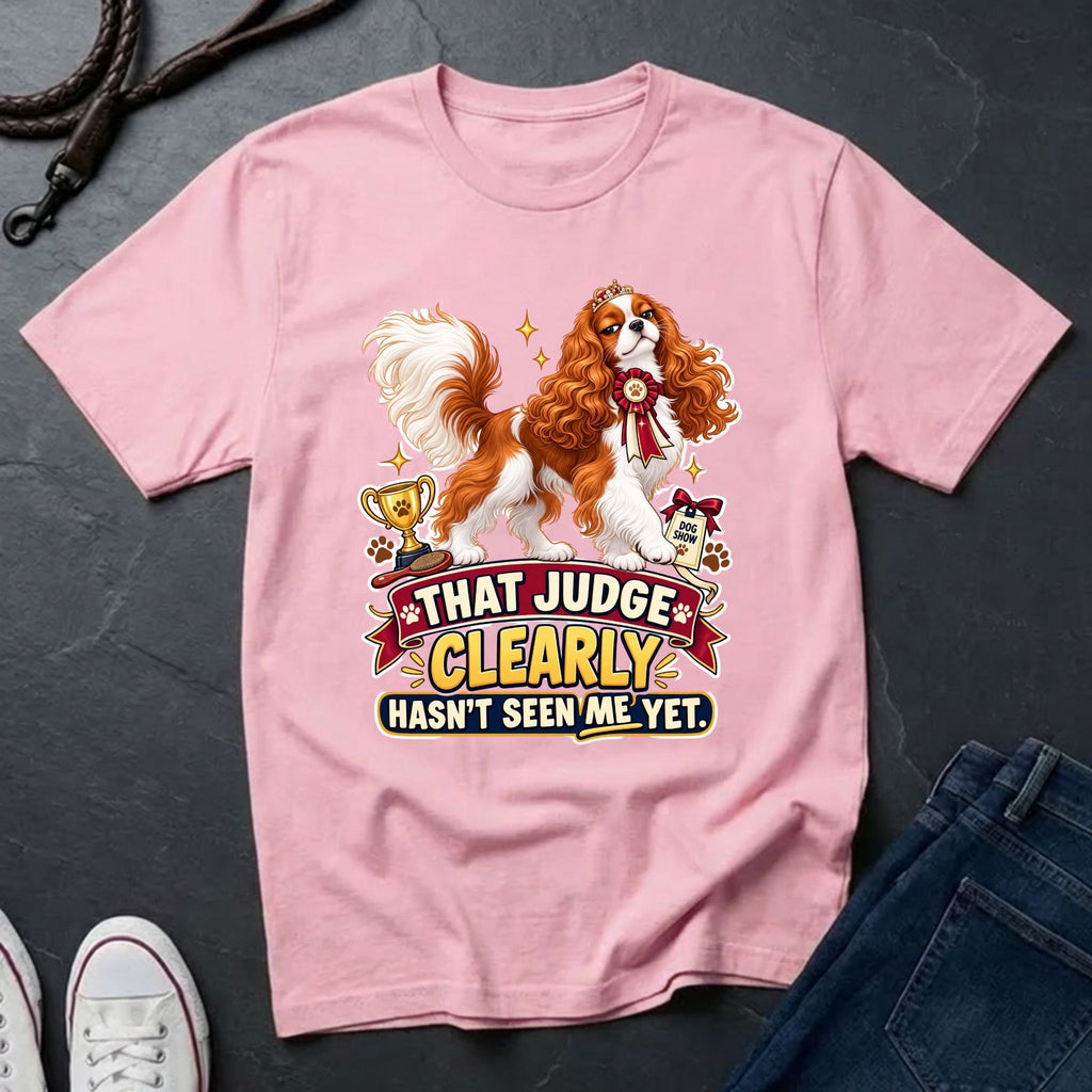  Cavalier King Charles Spaniel show dog illustration on "That Judge Clearly Hasn't Seen Me Yet" Comfort Colors t-shirt in blossom
