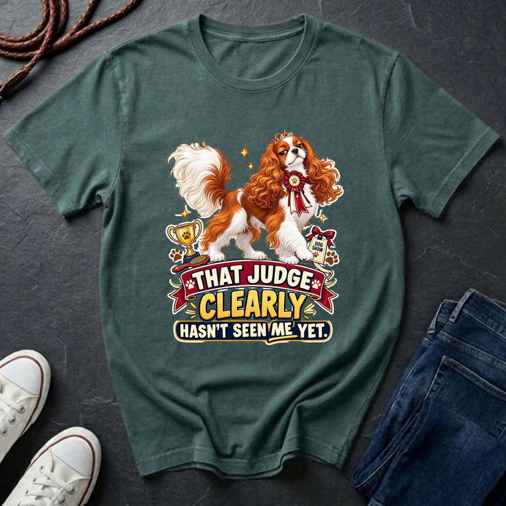  Cavalier King Charles Spaniel show dog illustration on "That Judge Clearly Hasn't Seen Me Yet" Comfort Colors t-shirt in seafoam